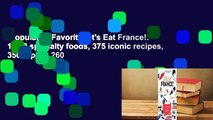 Popular to Favorit  Let's Eat France!: 1,250 specialty foods, 375 iconic recipes, 350 topics, 260