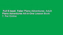 Full E-book  Faber Piano Adventures: Adult Piano Adventures All-in-One Lesson Book 1  For Online