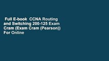 Full E-book  CCNA Routing and Switching 200-125 Exam Cram (Exam Cram (Pearson))  For Online