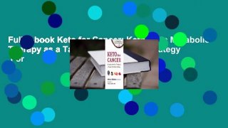 Full E-book Keto for Cancer: Ketogenic Metabolic Therapy as a Targeted Nutritional Strategy  For