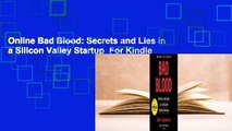 Online Bad Blood: Secrets and Lies in a Silicon Valley Startup  For Kindle