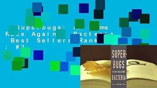 Superbugs: An Arms Race Against Bacteria  Best Sellers Rank : #2