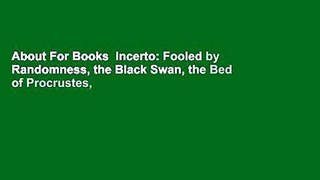 About For Books  Incerto: Fooled by Randomness, the Black Swan, the Bed of Procrustes,