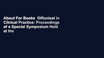 About For Books  Diflunisal in Clinical Practice: Proceedings of a Special Symposium Held at the