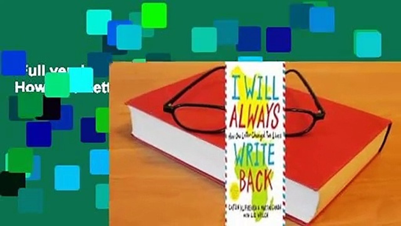 Full version  I Will Always Write Back: How One Letter Changed Two Lives Complete