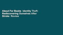 About For Books  Identity Theft: Rediscovering Ourselves After Stroke  Review