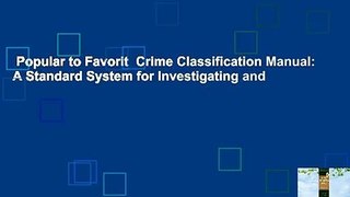 Popular to Favorit  Crime Classification Manual: A Standard System for Investigating and