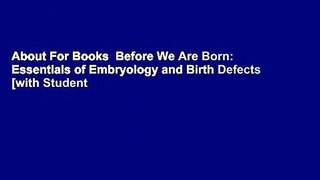 About For Books  Before We Are Born: Essentials of Embryology and Birth Defects [with Student