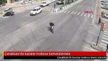 Çanakkale'de kazalar mobese kameralarında