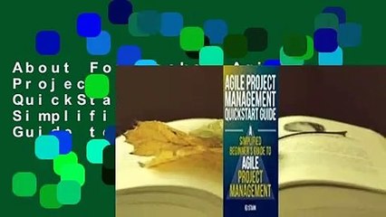 About For Books  Agile Project Management QuickStart Guide: A Simplified Beginners Guide to Agile