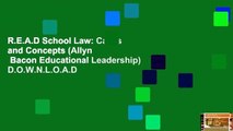 R.E.A.D School Law: Cases and Concepts (Allyn   Bacon Educational Leadership) D.O.W.N.L.O.A.D