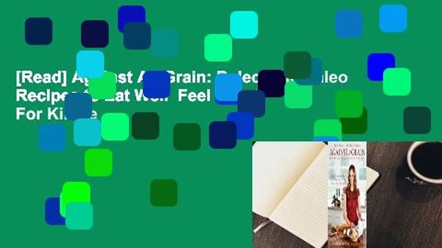 [Read] Against All Grain: Delectable Paleo Recipes to Eat Well Feel Great For Kindle