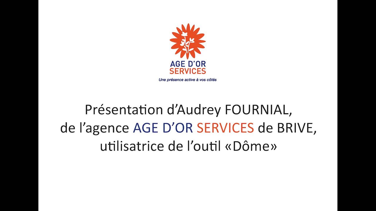 Présentation de l'outil Dôme développé par une filiale du Groupe Up par Audrey Fournial Age d'Or Services Brive la Gaillarde