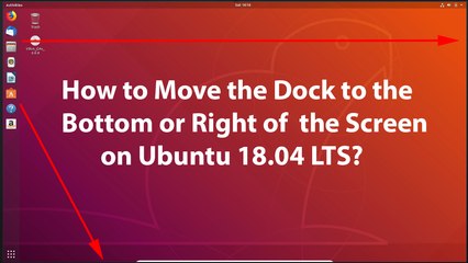 How to Move the Dock to the Bottom or Right of the Screen on Ubuntu 18.04 LTS?