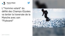 Flyboard Air : « L’homme volant » du 14 juillet va traverser la Manche le 25 juillet prochain