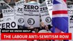 Labour anti-Semitism Row Explained