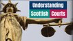 Scottish Courts Explainer
