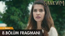 Canevim 8. Bölüm Fragmanı