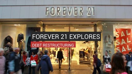 Forever 21 Explores Debt Restructuring