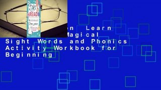 Full version  Learn to Read: A Magical Sight Words and Phonics Activity Workbook for Beginning