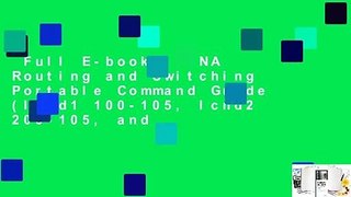 Full E-book  CCNA Routing and Switching Portable Command Guide (Icnd1 100-105, Icnd2 200-105, and