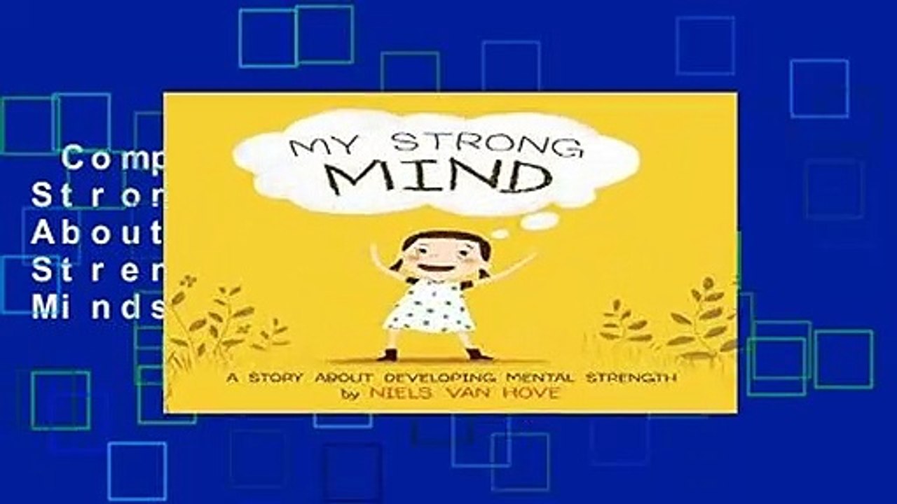 Complete acces  My Strong Mind: A Story About Developing Mental Strength (Positive Mindset