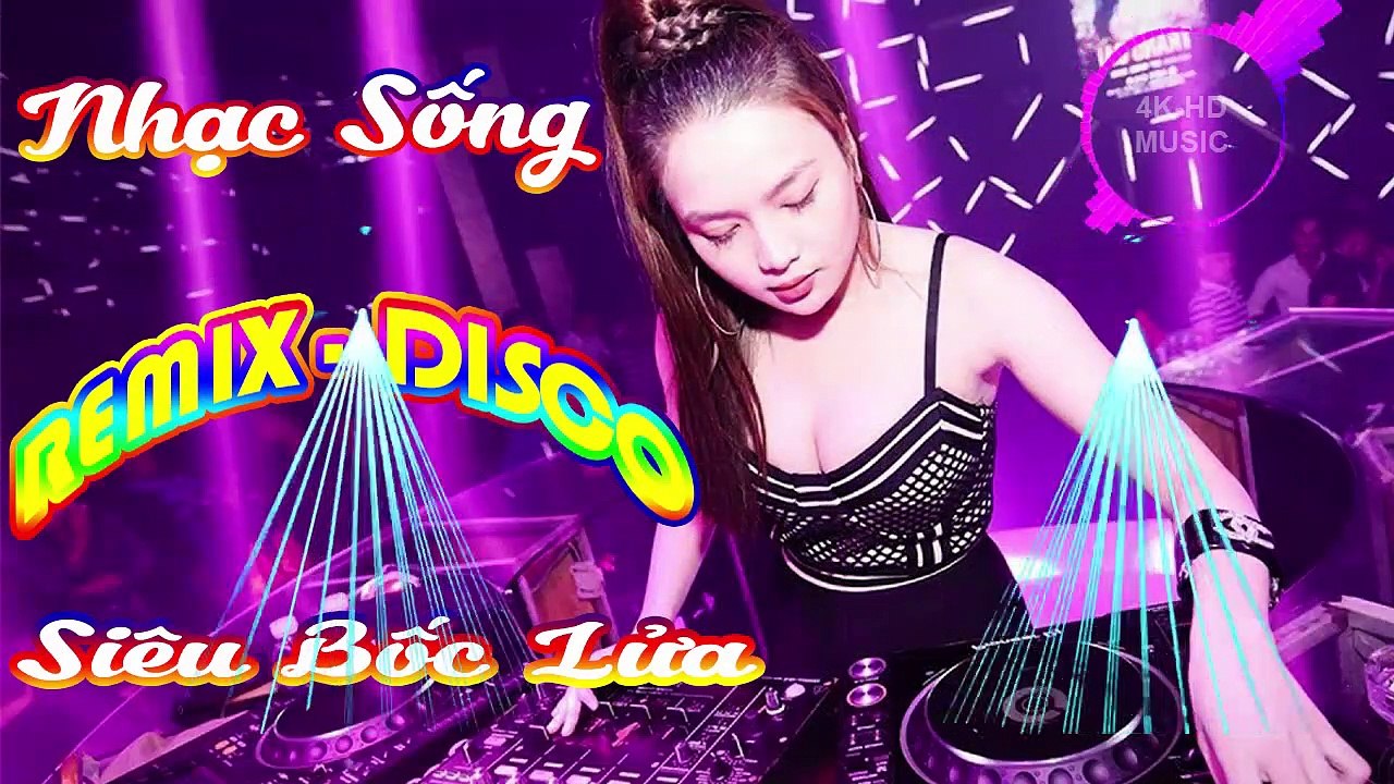 Nhạc  Sống Disco Remix - Nhac Sống Remix 2019 Hay Nhất - Nhạc trẻ remix Cực Bốc