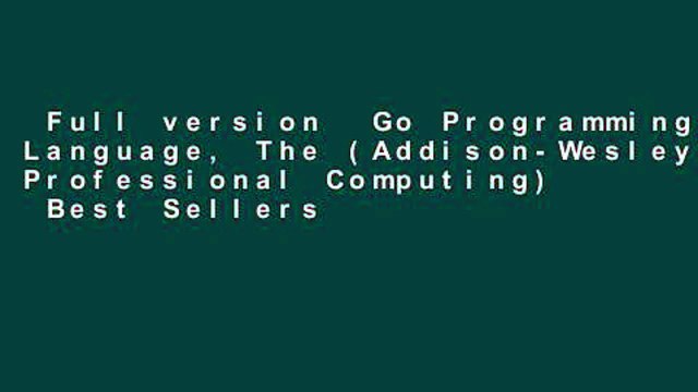 Full version Go Programming Language, The (Addison-Wesley Professional Computing) Best Sellers