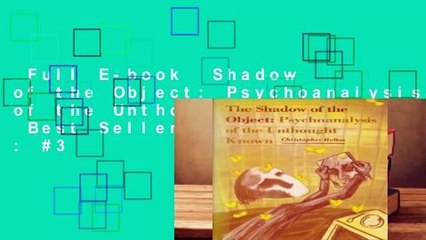 Full E-book  Shadow of the Object: Psychoanalysis of the Unthought Known  Best Sellers Rank : #3