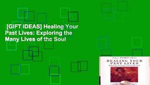 [GIFT IDEAS] Healing Your Past Lives: Exploring the Many Lives of the Soul
