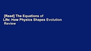 [Read] The Equations of Life: How Physics Shapes Evolution  Review