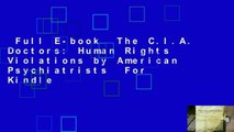 Full E-book  The C.I.A. Doctors: Human Rights Violations by American Psychiatrists  For Kindle