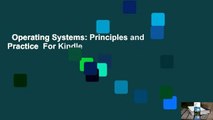 Operating Systems: Principles and Practice  For Kindle