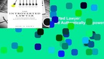 [BEST SELLING]  The Introverted Lawyer: A Seven Step Journey Toward Authentically Empowered Advocacy