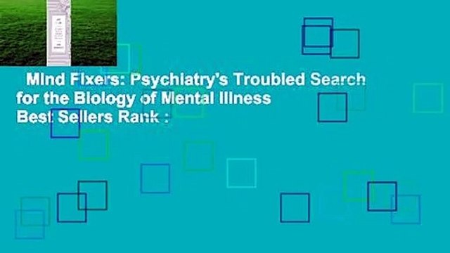 Mind Fixers: Psychiatry's Troubled Search for the Biology of Mental Illness Best Sellers Rank :