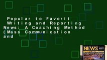 Popular to Favorit  Writing and Reporting News: A Coaching Method (Mass Communication and