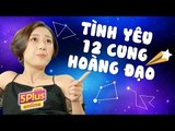 5Plus Online | Tình Yêu 12 Cung Hoàng Đạo | Tập Full | Phim Hài 2019
