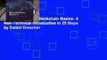 Complete acces  Blockchain Basics: A Non-Technical Introduction in 25 Steps by Daniel Drescher