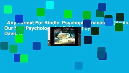 Any Format For Kindle  Psychopharmacology (Explore Our New Psychology 1st Editions) by David C.