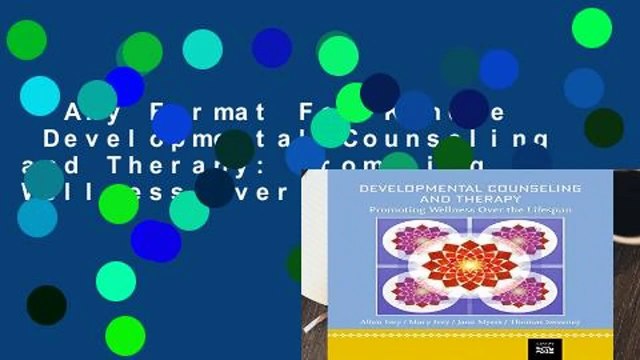 Any Format For Kindle Developmental Counseling and Therapy: Promoting Wellness Over the