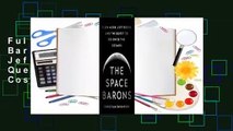 Full E-book The Space Barons: Elon Musk, Jeff Bezos, and the Quest to Colonize the Cosmos  For Trial