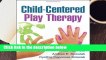Child-Centered Play Therapy Complete