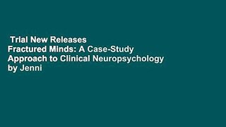 Trial New Releases  Fractured Minds: A Case-Study Approach to Clinical Neuropsychology by Jenni