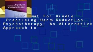 Any Format For Kindle  Practicing Harm Reduction Psychotherapy: An Alternative Approach to