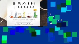 R.E.A.D Brain Food: The Surprising Science of Eating for Cognitive Power D.O.W.N.L.O.A.D