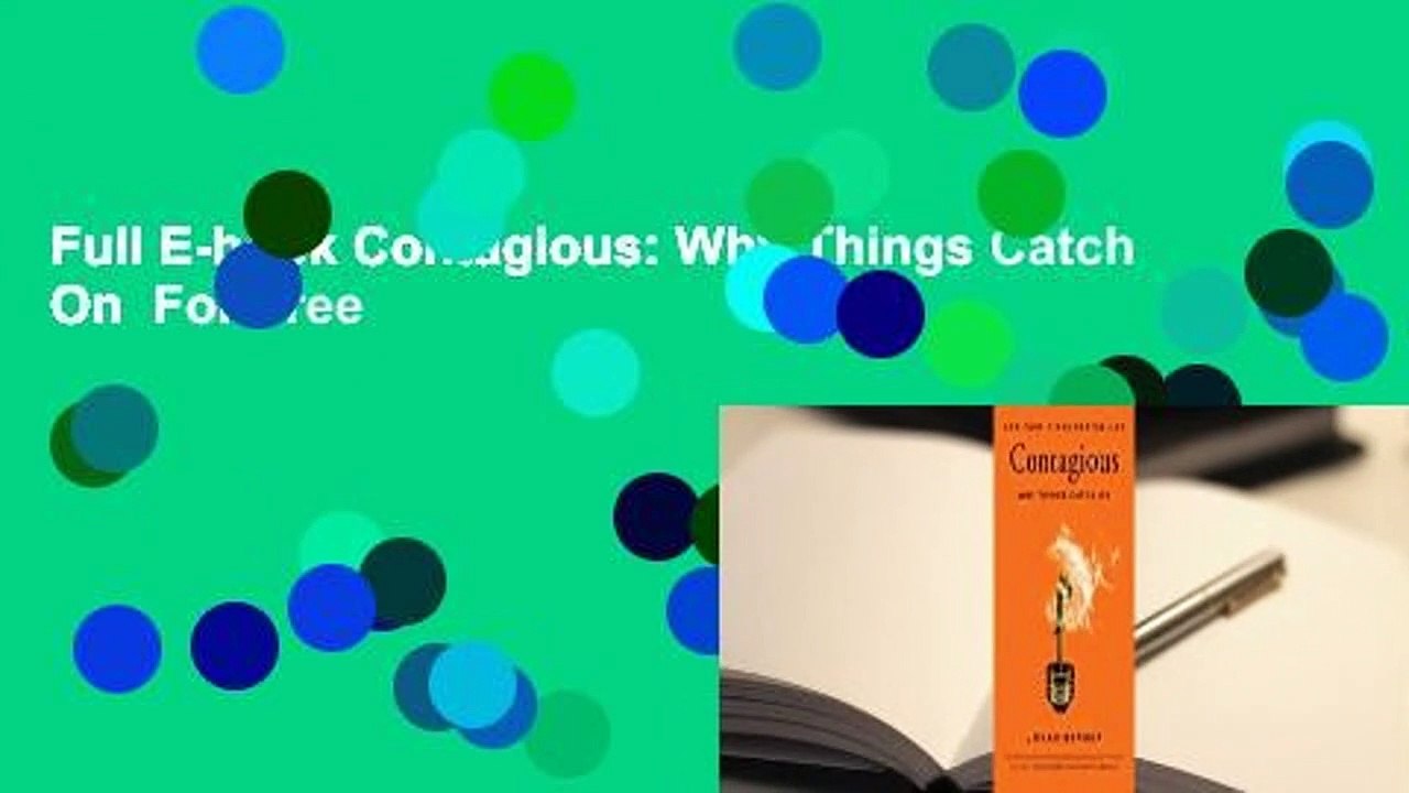 Full E-book Contagious: Why Things Catch On  For Free