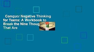 Conquer Negative Thinking for Teens: A Workbook to Break the Nine Thought Habits That Are