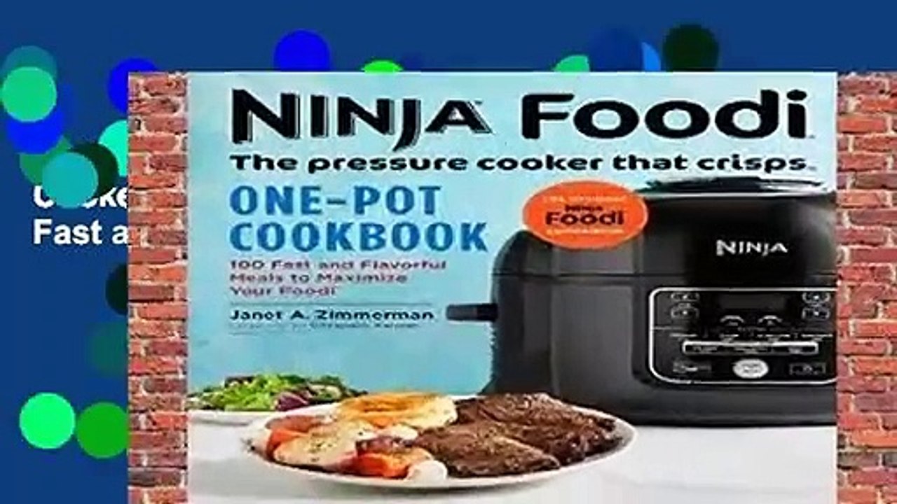 Full version  Ninja Foodi: The Pressure Cooker That Crisps: One-Pot Cookbook: 100 Fast and