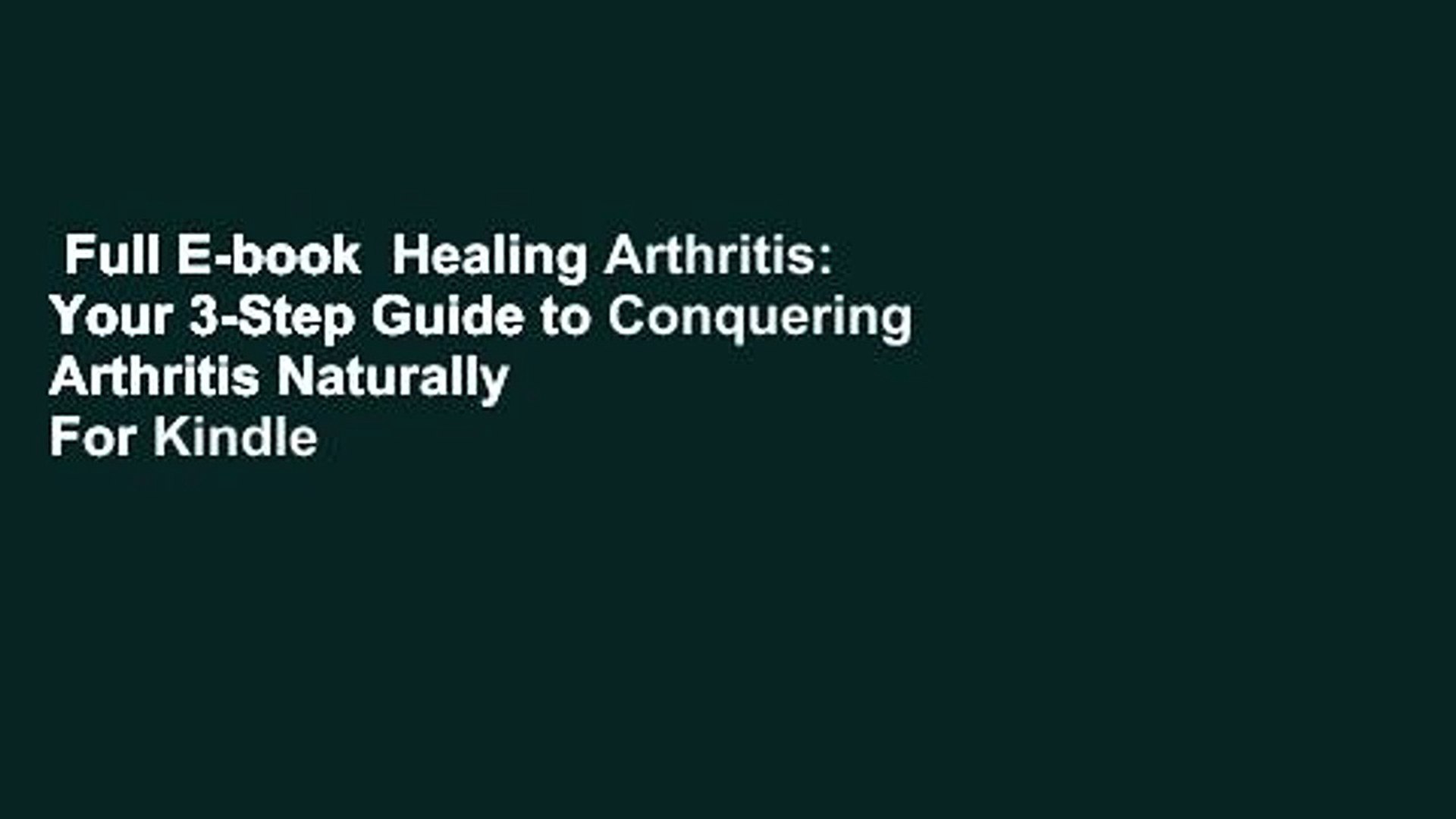 Healing arthritis your 3 step guide to conquering arthritis naturally Full E Book Healing Arthritis Your 3 Step Guide To Conquering Arthritis Naturally For Kindle Video Dailymotion