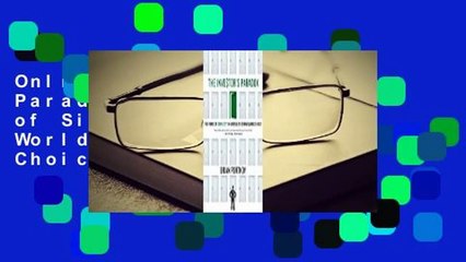 Online The Investor's Paradox: The Power of Simplicity in a World of Overwhelming Choice  For Full